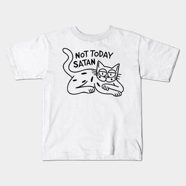 Not Today Satan Kids T-Shirt by CreativeSage